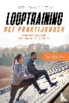 Wechold, Fabian - Looptraining - Het Praktijkboek: Van Wandelaar tot Marathonloper | Stap voor Stap je Doel Bereiken met Holistische Training met een Systeem | incl. Trainingsschema’s, Marathoncoaching en TechniekTips