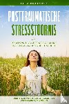 Rehnberg, Carolin - Posttraumatische stressstoornis: Het zelfhulpboek – De oorzaken van PTSS stap voor stap begrijpen en succesvol behandelen – Inclusief een 10-weken-transformatieplan voor traumaverwerking