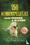 Carstens, Eva - 150 hondenspelletjes voor binnen & buiten - Het grote honden-denkspelboek: intelligentie-, denk-, snuffelspelletjes en nog veel meer, uitvoerbaar in 5–10 minuten voor elke hond - incl. DIY-speelgoed & trainingsplan