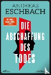 Eschbach, Andreas - Die Abschaffung des Todes