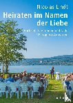 Lindt, Nicolas - Heiraten im Namen der Liebe
