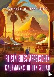 Ibn Umar Tunisi, Muhammad - Reisen eines arabischen Kaufmanns in den Sudan
