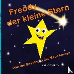 Strehlow, Norbert - Freddy, der kleine Stern