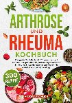 Fröhlich, Victoria - Arthrose und Rheuma Kochbuch