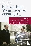 Rieth, Horst J. - "Er war dem Mann restlos verfallen..."