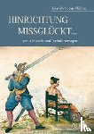 zur Mühlen, Roland von - Hinrichtung Missglückt...