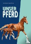 Glatzel, Peter S. - Unser Pferd