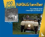  - 100 Jahre Hanomag Kommißbrot - Deutschlands erster Kleinwagen aus Hannover. Geschichten und Dokumente zum "kleinen Hanomag" seit 1924