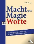 Kargl, Walter - Macht und Magie der Worte