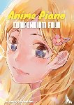 Hackbarth, Lucas - Anime Piano, Compendium Four: Easy Anime Piano Sheet Music Book for Beginners and Advanced