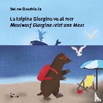 Duschletta, Selina - La talpina Giorgina vo al mer / Maulwurf Giorgina reist ans Meer