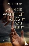 Schindler, Stephanie - Wenn die Wahrheit alles ist, was bleibt