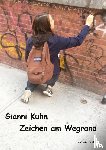 Kuhn, Gianni - Zeichen am Wegrand