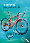 Brust, Ernst, Gressmann, Michael, Herkendell, Franz, Leiner, Jens - Fachkunde Fahrradtechnik