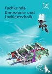Heider, Uwe, Steidle, Bernhard, Mann, Jochen, Schlögl, Bernd - Fachkunde Karosserie- und Lackiertechnik