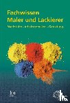 Sirtl, Helmut, Seeger, Thomas, Fritzsch, Andreas - Fachwissen Maler und Lackierer