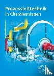 Böckelmann, Marina, Eisele, Sandra - Prozessleittechnik in Chemieanlagen