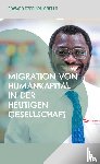 Bello, Edward Dzerinyuy - Migration von Humankapital in der heutigen Gesellschaft