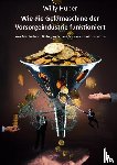 Huber, Willy - Wie die Geldmaschine der Vorsorgeindustrie funktioniert