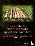 Hassan, Marwan - Echoes of the Past. Crafting and Playing Ancient Rim-Blown Flutes