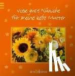 Bahmann, Simone - Viele gute Wünsche für meine liebe Mutter