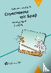 Rentzsch, Werner - Experimente mit Spaß 2. Bewegungen und Kräfte