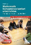 Storz, Robert - Mathematik kompetenzorientiert unterrichten