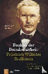 Klein, Michael - Bankier der Barmherzigkeit: Friedrich Wilhelm Raiffeisen