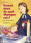 Voigt, Elke - Kommt denn da auch Shampoo rein?