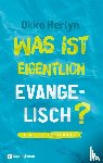 Herlyn, Okko - Was ist eigentlich evangelisch?