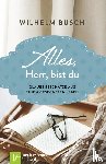 Busch, Wilhelm - Alles, Herr, bist du