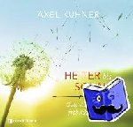 Kühner, Axel - Heiter bis sonnig - Gute Aussichten f?r fr?hliche Christen