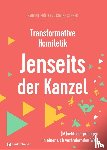 Müller, Sabrina, Suhner, Jasmine - Transformative Homiletik - Jenseits der Kanzel