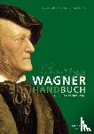 Lütteken, Laurenz, Groote, Inga Mai, Meyer, Michael - Wagner-Handbuch
