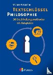 - Textschlüssel Philosophie - 30 Erschließungsmethoden mit Beispielen