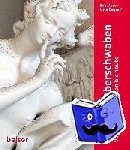 Moser, Eva, Degreif, Uwe - Kunst in Oberschwaben - Von den Pfahlbauten bis heute