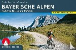 Baur, Stephan, Schwendinger, Andreas - Bike Guide Bayerische Alpen