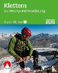 Semmel, Chris - Alpin-Lehrplan 5: Klettern - Sicherung und Ausrüstung