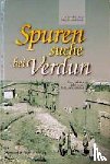 Fischer, Kurt, Klink, Stephan - Spurensuche bei Verdun