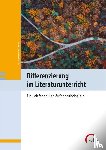 Leubner, Martin, Saupe, Anja - Differenzierung im Literaturunterricht