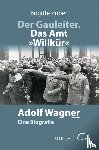 Zuber, Brigitte - Der Gauleiter. Das Amt "Willkür"