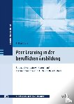 Struck, Philipp - Peer Learning in der beruflichen Ausbildung