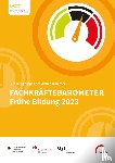 Fuchs-Rechlin, Kirsten, Rauschenbach, Thomas, Beher, Karin, Tillmann, Katja - Fachkräftebarometer Frühe Bildung 2023