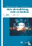 Euler, Dieter, Naeve-Stoß, Nicole, Severing, Eckart - Mehr als Ausbildung, mehr als Studium