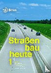 Oesterheld, René, Peck, Martin, Villaret, Stephan - Straßenbau heute Band 1: Betondecken