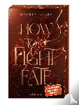 Louis, Saskia - How to Fight Fate: Ist es wahre Liebe, wenn das Schicksal den Seelenpartner vorherbestimmt? Enemies-to-Lovers-Romantasy Young Adult Buch ab 14 Jahren mit Farbschnitt nur in der 1. Auflage (Fate Dilogie, Bd. 1)