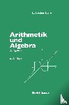 Locher-Ernst, L. - Arithmetik und Algebra
