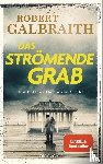 Galbraith, Robert - Das strömende Grab