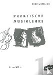 Ziegenrücker, Wieland - Praktische Musiklehre Heft1