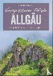 Schwabe, Gerald - Vergessene Pfade im Allgäu
